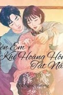 Bên Em Khi Hoàng Hôn Tắt Nắng (1)